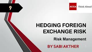 ACCA I Advanced Financial Management AFM I Hedging Foreign Exchange Risk  AFM Lecture 9 [upl. by Adnaloy347]