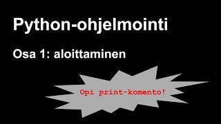 Pythonohjelmointi osa 1 aloittaminen [upl. by Enyahc390]