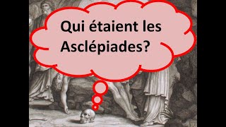 4 Qui étaient les Asclépiades [upl. by Haseefan967]