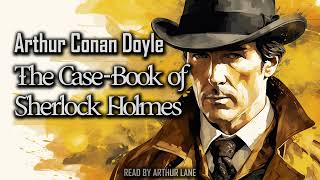 The CaseBook of Sherlock Holmes by Arthur Conan Doyle  Sherlock Holmes 9  Full Audiobook [upl. by Landau123]