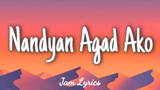 Nandyan Agad Ako  Flow G ✓Lyrics✓ [upl. by Magnus]