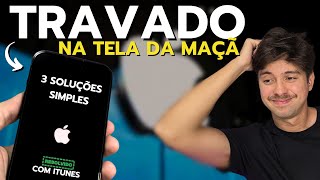 iPhone TRAVADO na TELA da MAÇÃ  3 SOLUÇÕES simples com iTunes 📲 [upl. by Nirrak]