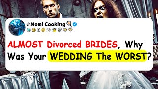 ALMOST Divorced BRIDES Why Was Your WEDDING The WORST [upl. by Elatia]