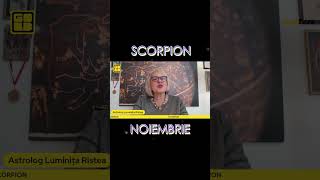 HOROSCOP SCORPION – NOIEMBRIE 2024  Astrolog Luminita Ristea shorts [upl. by Willi]