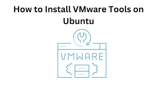 How to Install VMware Tools on Ubuntu [upl. by Tailor607]