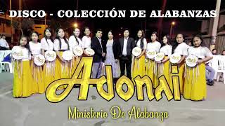 MINISTERIO DE ALABANZA Y ADORACIÓN ADONAY colección de ALABANZAS [upl. by Nibur]