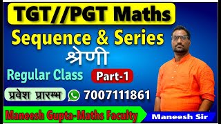 Sequence amp Series Part1  TGT PGT LTGRADE Maths  Maneesh Sir  No 7007111861 [upl. by Adlog202]