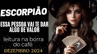 ♏🎁ESCORPIÃO ESSA PESSOA VAI TE DAR ALGO DE VALORDEZEMBRO 2024 [upl. by Anivol225]