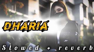 Dharia new song  slowed  reverb  lofi song [upl. by Meill]