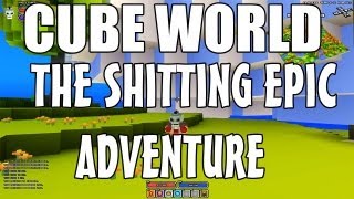 Cube World  THE SHITTING EPIC ADVENTURE [upl. by Enahpad]