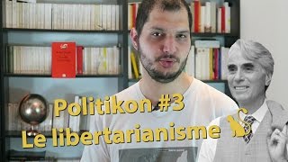 Sommesnous des propriétaires absolus de nousmêmes  Le libertarianisme  Politikon 3 [upl. by Eniron]