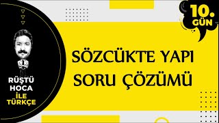 Sözcükte Yapı  SORU ÇÖZÜMÜ  80 Günde Türkçe Kampı 10Gün  RÜŞTÜ HOCA [upl. by Lahcear]