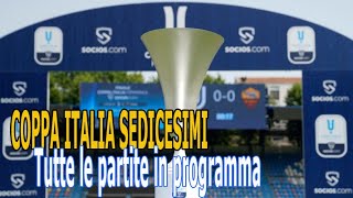 Coppa Italia 202425 le partite dei sedicesimi di finale [upl. by Sneve]