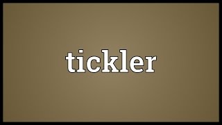 Tickler Meaning [upl. by Caravette]