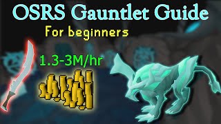 Beginners Guide to the Gauntlet  Indepth OSRS Gauntlet Guide Current [upl. by Anima]