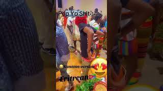 Plies Pop yo shit kunama version 🔥🔥😂🇪🇷🇪🇷Eritrean version🔥🔥 [upl. by Ggerk]