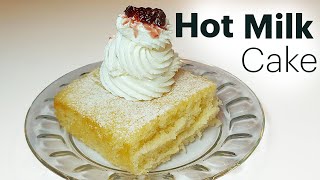 Hot Milk Cake Recipe  Moist amp Fluffy Homemade Cake Tutorial [upl. by Maon]