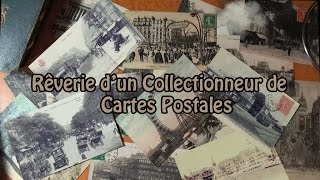 REVERIE DUN COLLECTIONNEUR DE CARTES POSTALES [upl. by Nachison]