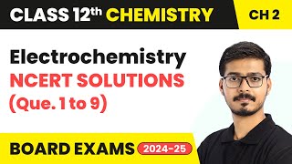 Electrochemistry  NCERT Solutions Que 1 to 9  Class 12 Chemistry Chapter 2  CBSE 202425 [upl. by Alegnasor]