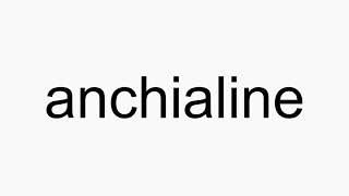 How to pronounce anchialine [upl. by Avrom]