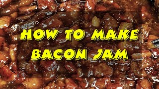 How To Make Bacon Jam [upl. by Catriona]