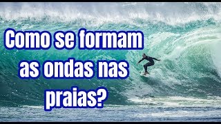 COMO SE FORMAM AS ONDAS NAS PRAIAS  ENSINO FUNDAMENTAL  EF06GE11 [upl. by Nosbig]