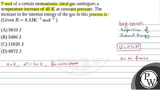 \7 \mathrmmol\ of a certain monoatomic ideal gas undergoes a temperature increase of \40 \ [upl. by Aienahs]