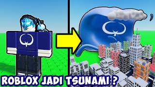 AKU JADI TSUNAMI DI ROBLOX [upl. by Adner863]