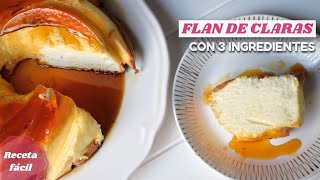 Pudin o Flan de CLARAS con 3 Ingredientes ✅ IDEA PARA APROVECHAR CLARAS DE HUEVO [upl. by Taveda413]