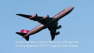 On the way from Airpower24 you will catch the evening departure of B747 Cargolux from Vienna [upl. by Mart]