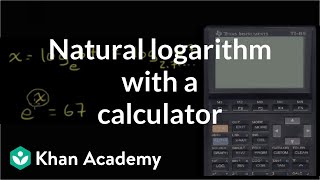 Natural logarithm with a calculator  Logarithms  Algebra II  Khan Academy [upl. by Anividul]