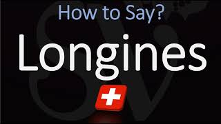 How to Pronounce Longines CORRECTLY Luxury Swiss Watchmaker Brand [upl. by Maharba]