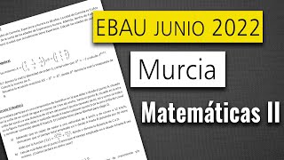 📘 Examen Selectividad EBAU ▶ Murcia Junio 2022 ▶ Matemáticas II [upl. by Destinee]