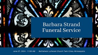 6272024  Funeral Service for Barbara Strand  1100 am  Minneapolis [upl. by Enirhtak301]