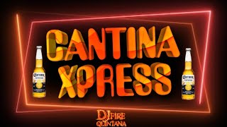 Cantina xpress 2024 DJ FIRE QUINTANA [upl. by Silvestro478]