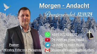 Pastor Wesley Fehr  MorgenAndacht 121124 [upl. by Keily]