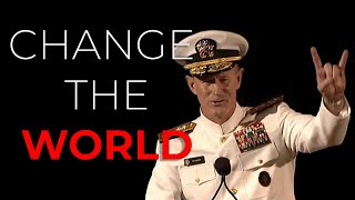 CHANGE THE WORLD FOR THE BETTER  Motivational Speech Admiral McRaven Motivation [upl. by Toshiko]