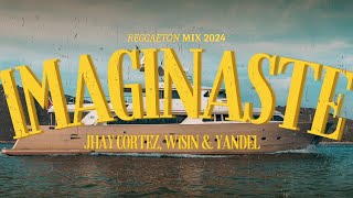 Imaginaste  Jhay Cortez Wisin amp Yandel LetraLyrics  Reggaeton 2024 [upl. by Laurianne]