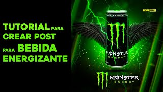 tutorial para DISEÑAR POST para BEBIDAS ENERGIZANTES con photoshop [upl. by Grania467]