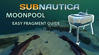 How To Get The Moonpool Easy Moonpool Fragment Locations  Subnautica Guide [upl. by Anawahs225]