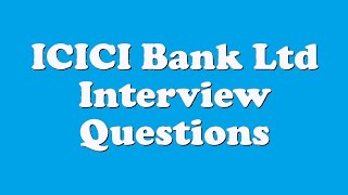 ICICI Bank Ltd Interview Questions [upl. by Denni]