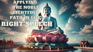 Buddhism Application of the Eightfold Path in Life Right Speech [upl. by Nesyla]