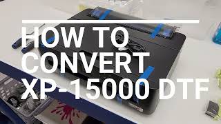 JWDS Epson XP 15000 DTF Conversion EASY [upl. by Anitaf]