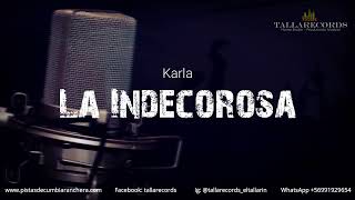 La Indecorosa KARAOKE en Cumbia Tropical  Pista Instrumental  Letra  TallaRecords [upl. by Loredana]