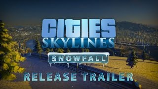 Cities Skylines  Snowfall Release Trailer [upl. by Petromilli]