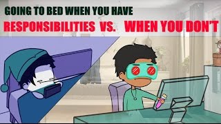 Going To Bed When You Have Responsibilities vs When You Dont Erold Story [upl. by Anilecram484]