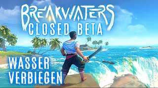 WASSER VERBIEGEN in BREAKWATERS Closed Beta Deutsch German Gameplay 001 [upl. by Ferree]