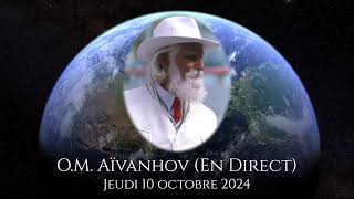 OM AÏVANHOV EN DIRECT  10 OCTOBRE 2024 [upl. by Ennasirk]