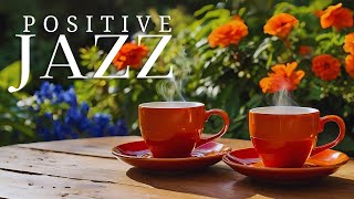 Cozy Coffee Jazz Positive Jazz Coffee and Upbeat Morning Bossa Nova Piano Music for Uplifting Moods [upl. by Carnahan]