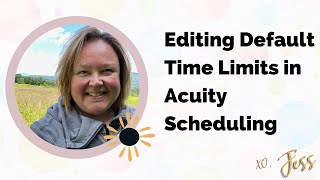 HELP with Acuity Scheduling Set Your Scheduling Limits amp Edit Defaults in Acuity Scheduling [upl. by Atiuqin]